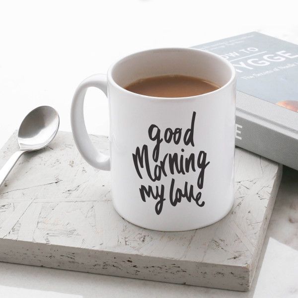 Good morning my love mug