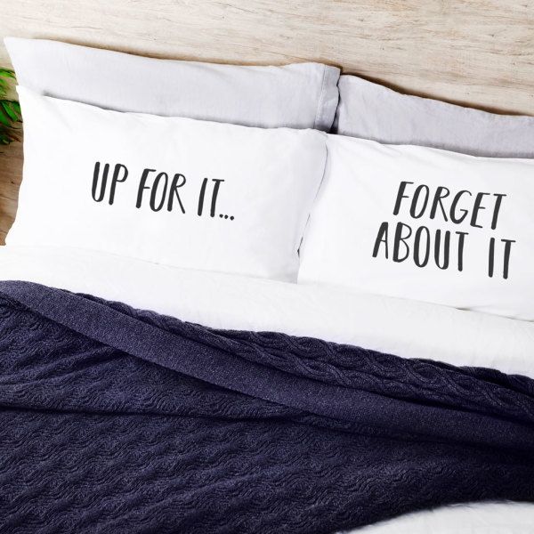 Up For It/Forget About It pillowcases