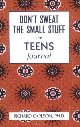 Don’t Sweat the Small Stuff For Teens Journal. Good book. Easter basket ideas ...