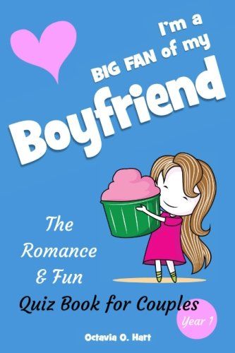 Im a BIG FAN of My Boyfriend. The Romance and Fun Quiz Book for Couples (Christm...