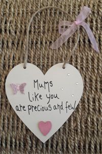 Mums Like you are Precious and few Hanging Heart