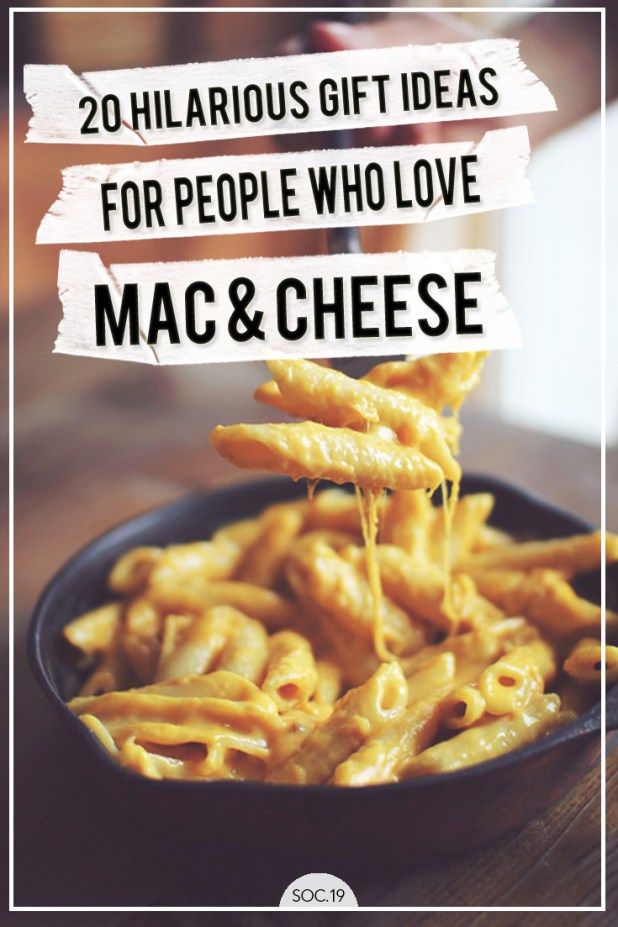 20 Hilarious Gift Ideas for People Who Love Mac & Cheese