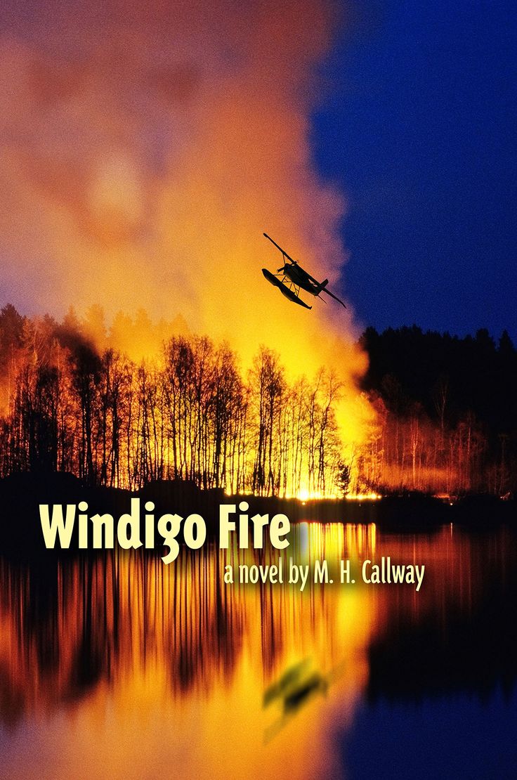 BOOK REVIEW: Windigo Fire by M.H. Callway. #Northernontario #murder #mayhem #fla...