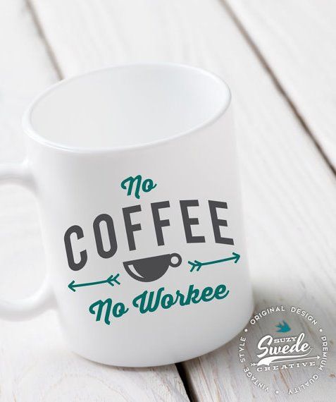 No Coffee No Workee funny coffee mug - great gift for those who can't get go...