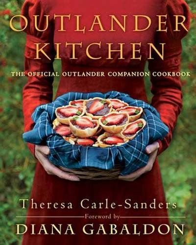 Outlander Kitchen: The Official Outlander Companion Cookbook  by Theresa Carle-S...