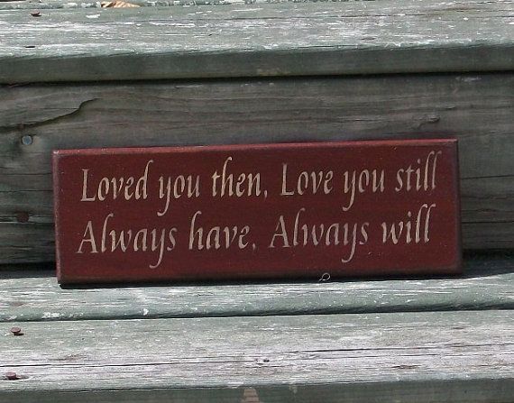 Loved You Then, Love you Still, Always Have, Always Will - Primitive Country Pai...