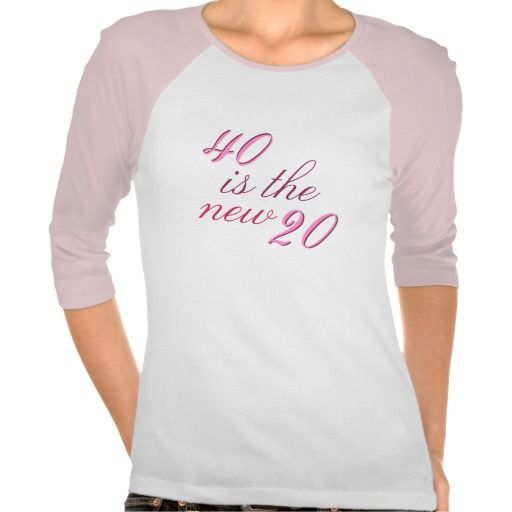 40th Birthday Joke 40 is the new 20 T-shirts