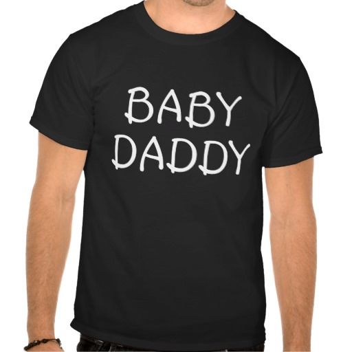 Baby Daddy T Shirt