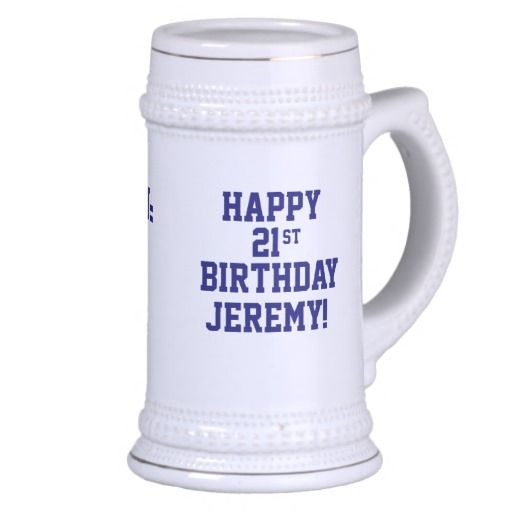 Custom Happy 21st Birthday Beer Stein Mug