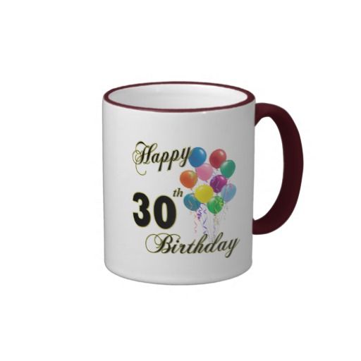 Happy 30th Birthday Gifts and Birthday Apparel Coffee Mugs