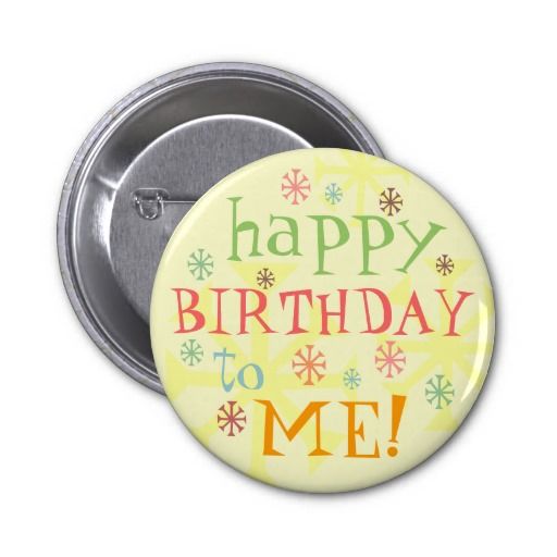 happy birthday to me badge button