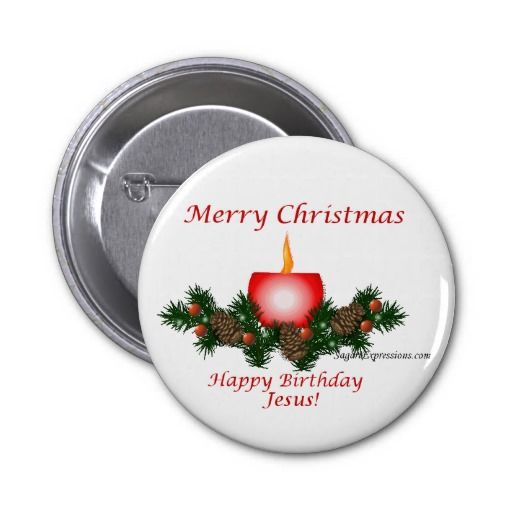 Merry Christmas, Happy Birthday Jesus!! Button