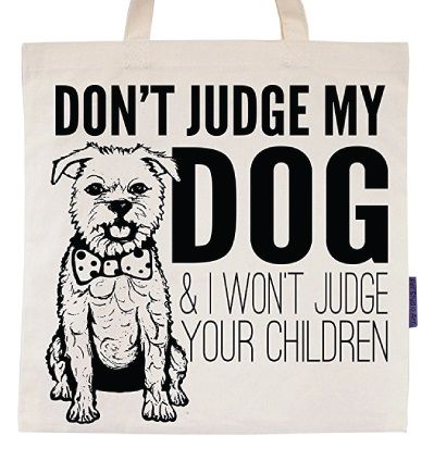 Don’t Judge My Dog Tote Bag - dog mom gifts