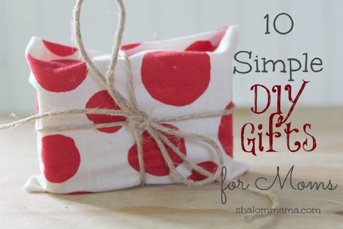 10 Simple DIY Gifts for Moms. | Shalom Mama. shalommama.com/...