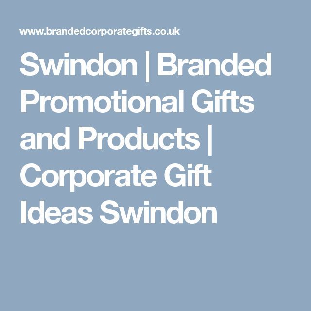 Corporate Gifts  : Swindon | Branded Promotional Gifts and Products | Corporate ...