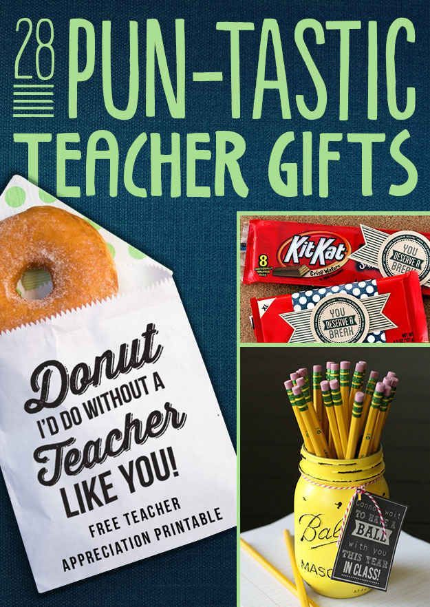 28 Pun-Tastic Teacher Gifts~  Individual pictures of each.  Even if you never gi...