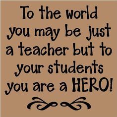 super hero teacher appreciation quotes | Teachers appreciation quotes