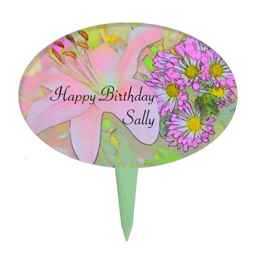 Flowers Happy Birthday Sally Cake Topper