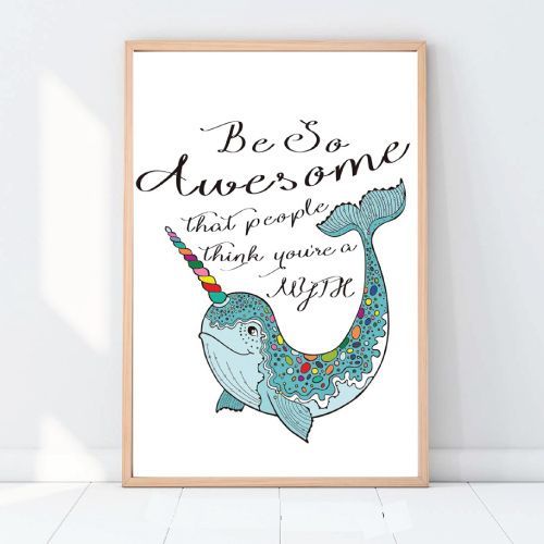 “Be so awesome that people think you’re a myth” Narwhal Motivational Poste...