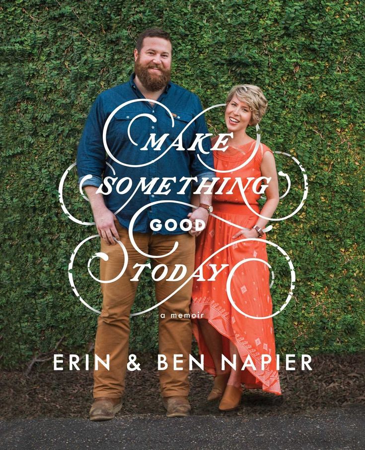 Make Something Good Today: A Memoir: Erin Napier, Ben Napier: Love the home deco...