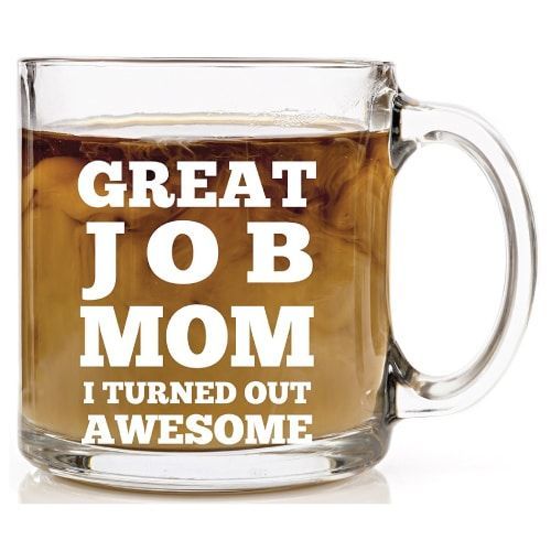 Great Job Mom Mug. Funny Mothers Day gifts from adults.