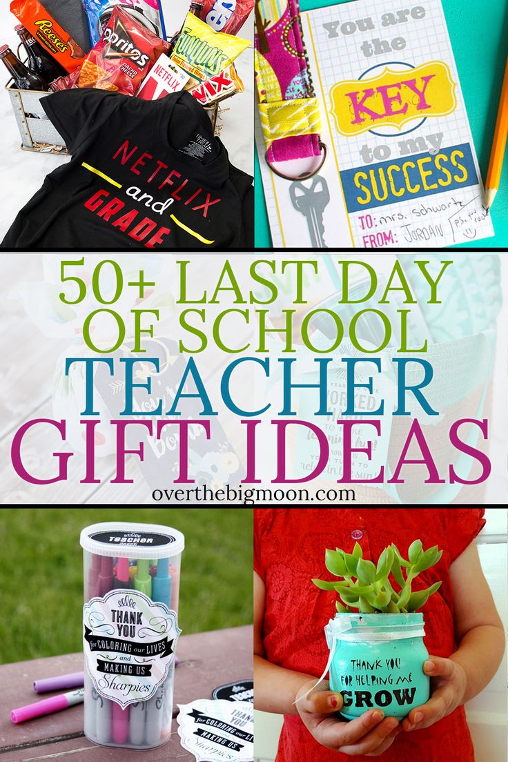 50+ Last Day of School Teacher Gift Ideas! Tons of ideas - some DIY, some simple...