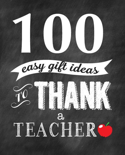 100 ways to thank a teacher. Lots of great gift ideas for teacher appreciation. ...