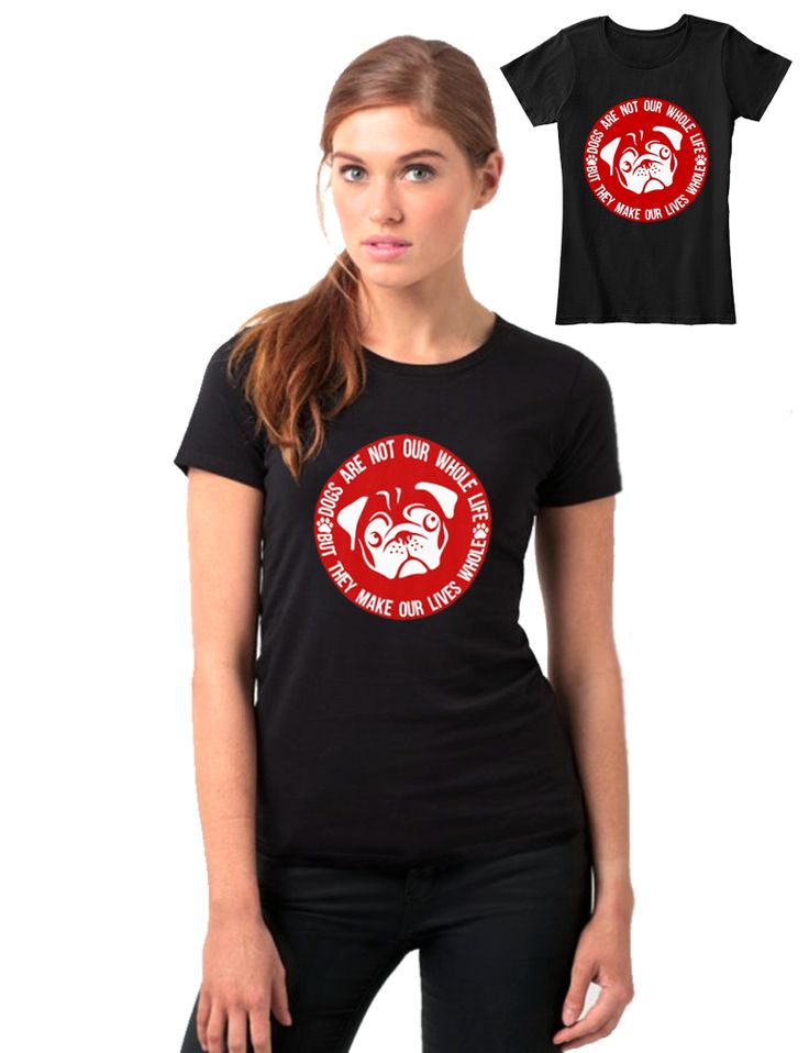 Dog Makes Our Lives Whole - Dog Lover t shirts for women