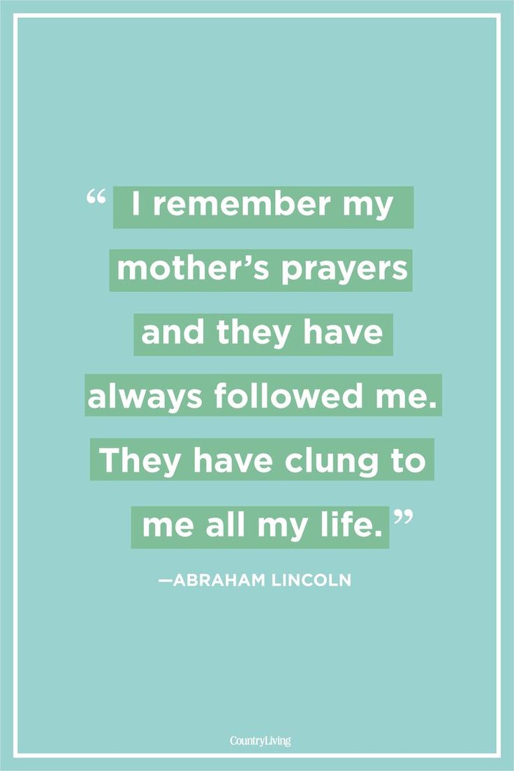 Remember to hold all your mom's thoughts and prayers with you throughout your li...
