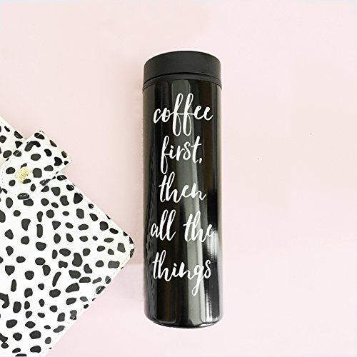 First Coffee, Then All The Things Travel Tumbler (high school graduation gift id...