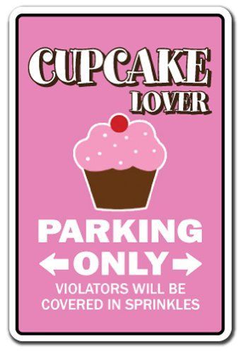 Cupcake Lover Parking Sign | Cute 16th birthday gifts for the new driver
