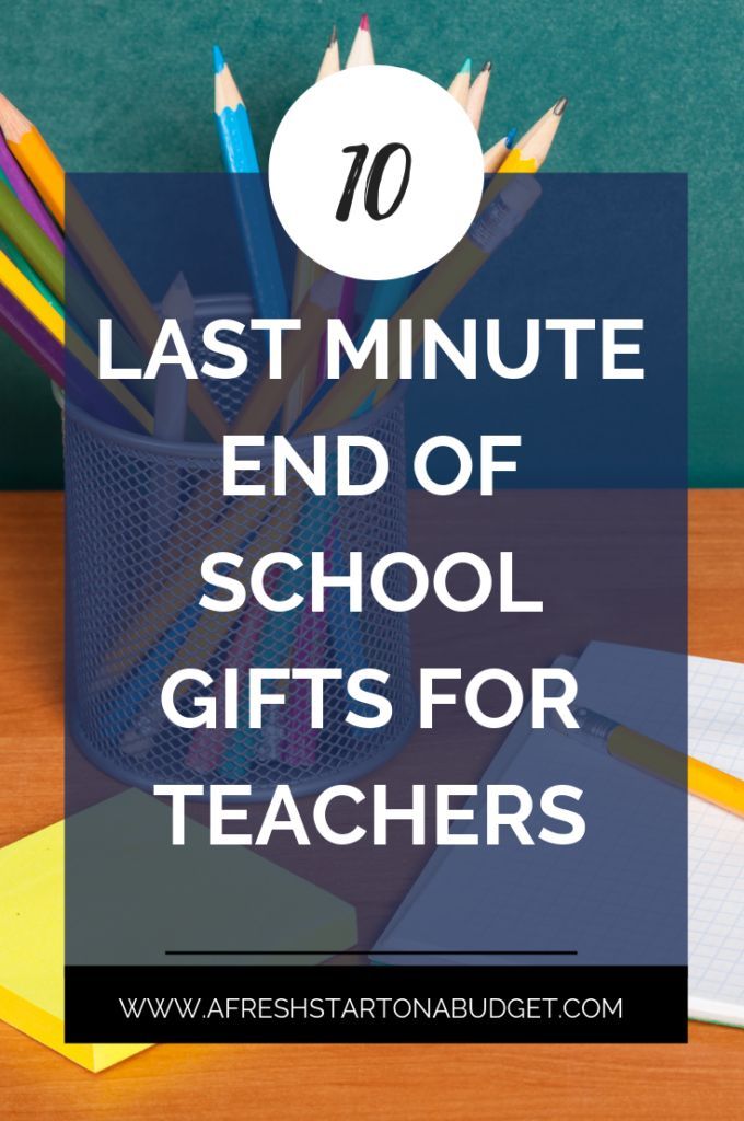 10 last minute end of school gifts for teachers #EndOfSchoolGift #TeacherGiftIde...